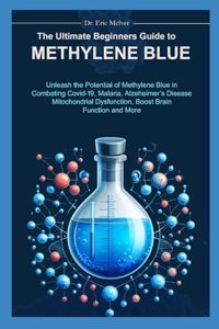Ultimate Beginners Guide to Methylene Blue