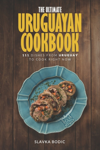 Ultimate Uruguayan Cookbook