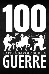 100 Faits à Savoir sur la Guerre
