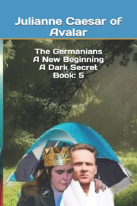 Germanians A New Beginning A Dark Secret Book