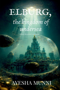 ELBURG, the kingdom of undersea : Where, power is abducted