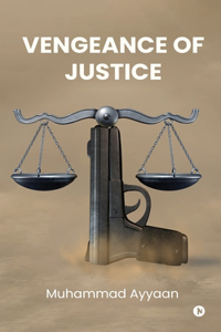 Vengeance of Justice.