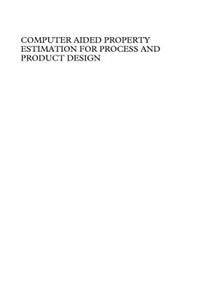 Computer Aided Property Estimation for Process and Product Design