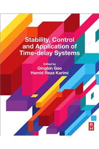 Stability, Control and Application of Time-Delay Systems