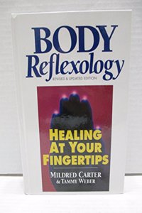 Body Reflexology: Healing at Your Fingertips, Revised Edition