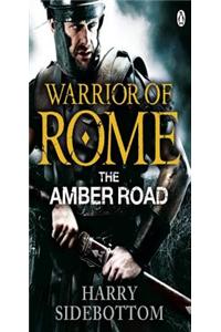Warrior of Rome VI: The Amber Road