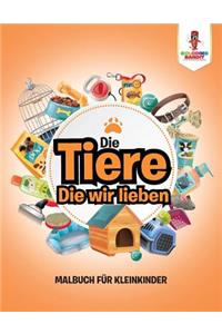 Die Tiere, Die wir lieben