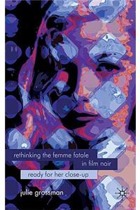Rethinking the Femme Fatale in Film Noir
