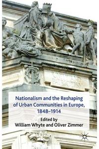 Nationalism and the Reshaping of Urban Communities in Europe, 1848-1914