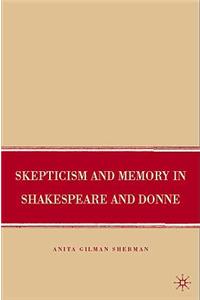 Skepticism and Memory in Shakespeare and Donne