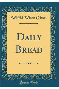 Daily Bread (Classic Reprint)