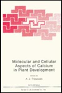 Molecular and Cellular Aspects of Calcium in Plant Development