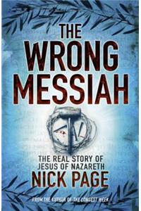 The Wrong Messiah