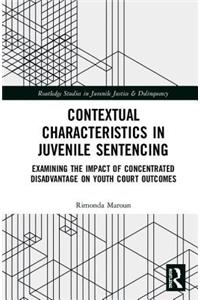 Contextual Characteristics in Juvenile Sentencing