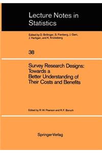 Survey Research Designs: Towards a Better Understanding of Their Costs and Benefits