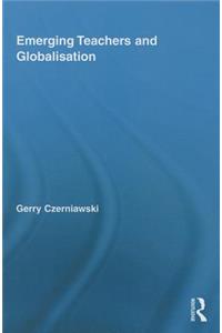 Emerging Teachers and Globalisation