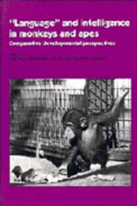 'Language' and Intelligence in Monkeys and Apes