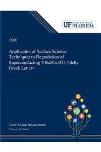 Application of Surface Science Techniques to Degradation of Superconducting YBa2Cu3O7-