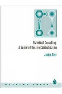 Statistical Consulting: A Guide to Effective Communication