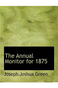 The Annual Monitor for 1875