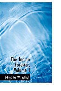 The Indian Forester, Volume I