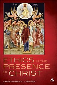 Ethics in the Presence of Christ