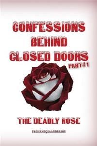 Confessions Behind Closed Doors/ THE DEADLY ROSE