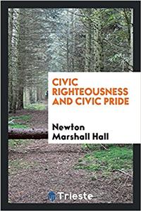 Civic Righteousness and Civic Pride