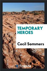 Temporary Heroes