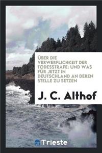 Ueber Die Verwerflichkeit Der Todesstrafe Und Was FÃ¼r Jetz in Deutschland an ...