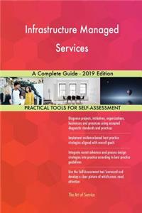 Infrastructure Managed Services A Complete Guide - 2019 Edition