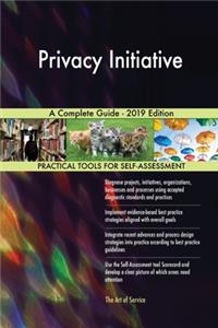 Privacy Initiative A Complete Guide - 2019 Edition