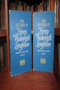 The Letters of Henry Wadsworth Longfellow, Volumes 3 and 4: 1844-1865