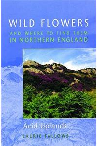 Wild Flowers and Where to Find Them in Northern England: Acid Uplands