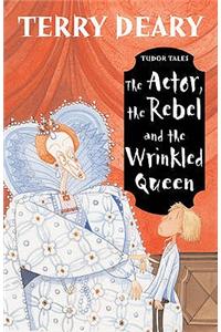 The Actor, the Rebel and the Wrinkled Queen