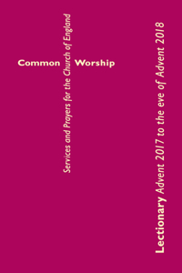 Common Worship Lectionary: Advent 2017 to the Eve of Advent 2018 (Standard Format)