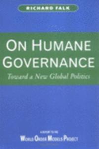 On Humane Governance - Toward a New Global Politics