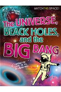 Universe, Black Holes, and the Big Bang