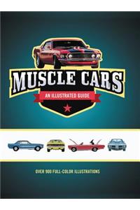 Muscle Cars: An Illustrated Guide