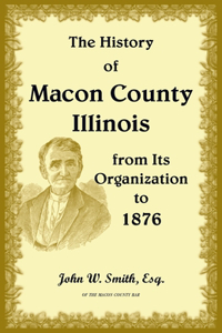 History of Macon County, Illinois, from its Organization to 1876