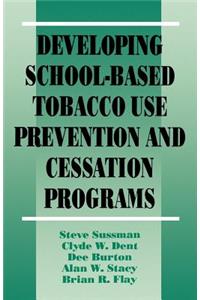 Developing School-Based Tobacco Use Prevention and Cessation Programs