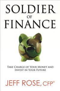 Soldier of Finance: Take Charge of Your Money and Invest in Your Future