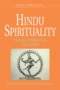 Hindu Spirituality: Vedas Through Vedanta