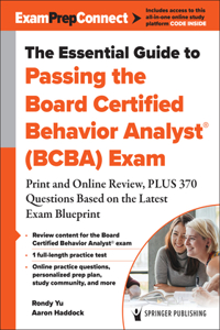 Essential Guide to Passing the Board Certified Behavior Analyst(r) (Bcba) Exam