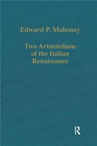 Two Aristotelians of the Italian Renaissance