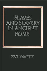 Slaves and Slavery in Ancient Rome