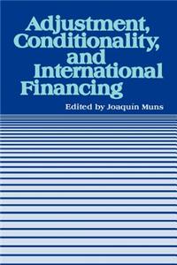 Adjustment, Conditionality, and International Financing