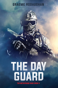 Day Guard: The Metaframe War: Book 4