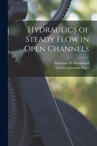 Hydraulics of Steady Flow in Open Channels