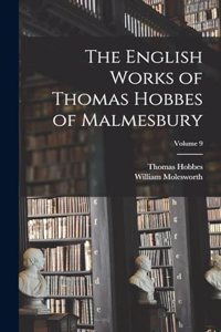 English Works of Thomas Hobbes of Malmesbury; Volume 9